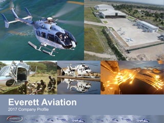 2017 Company Profile
Everett Aviation
 