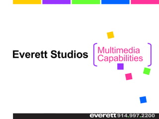 Everett Studios Multimedia Capabilities 