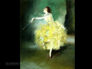 1912 a. Vaudeville Dancer
Pastel on board (51.4 x 41.9 cm)
 