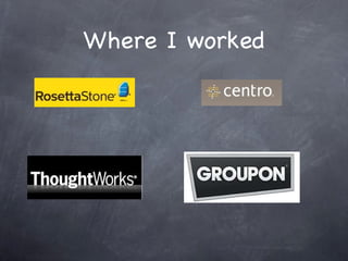 Where I worked 