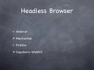 Headless Browser Webrat Mechanize Firefox Capybara-Webkit 