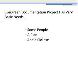 Evergreen Docs Planning Session 2009 Slide 11