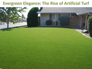Evergreen Elegance: The Rise of Artificial Turf
 