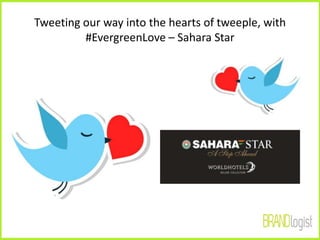Tweeting our way into the hearts of tweeple, with
#EvergreenLove – Sahara Star
 