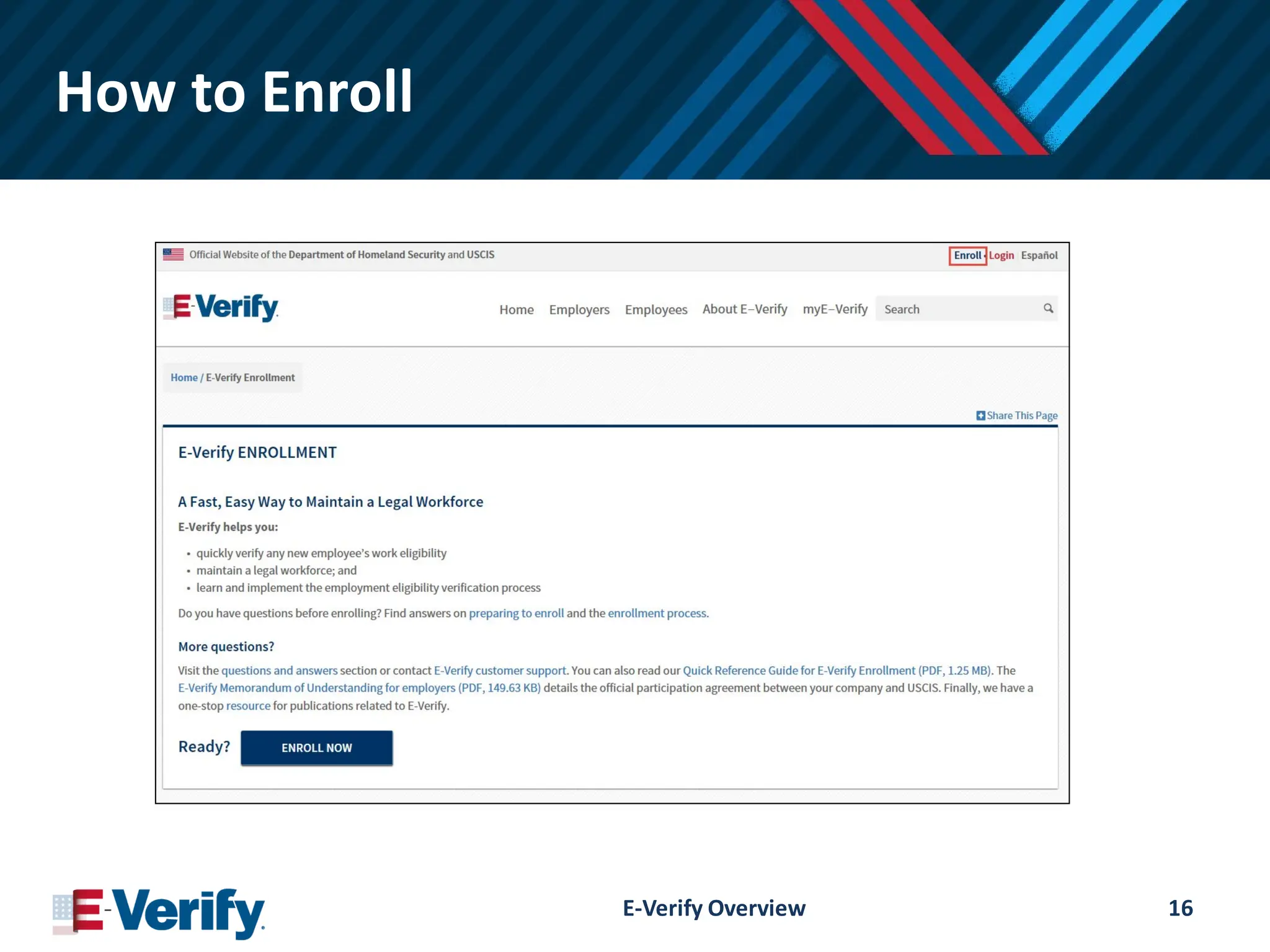 How to Enroll
E-Verify Overview 16
 