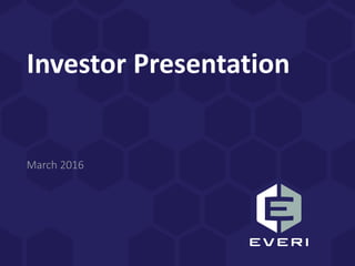 Investor Presentation
March 2016
 