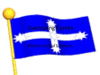 Everlasting Eureka

Written by Paul Summers
 