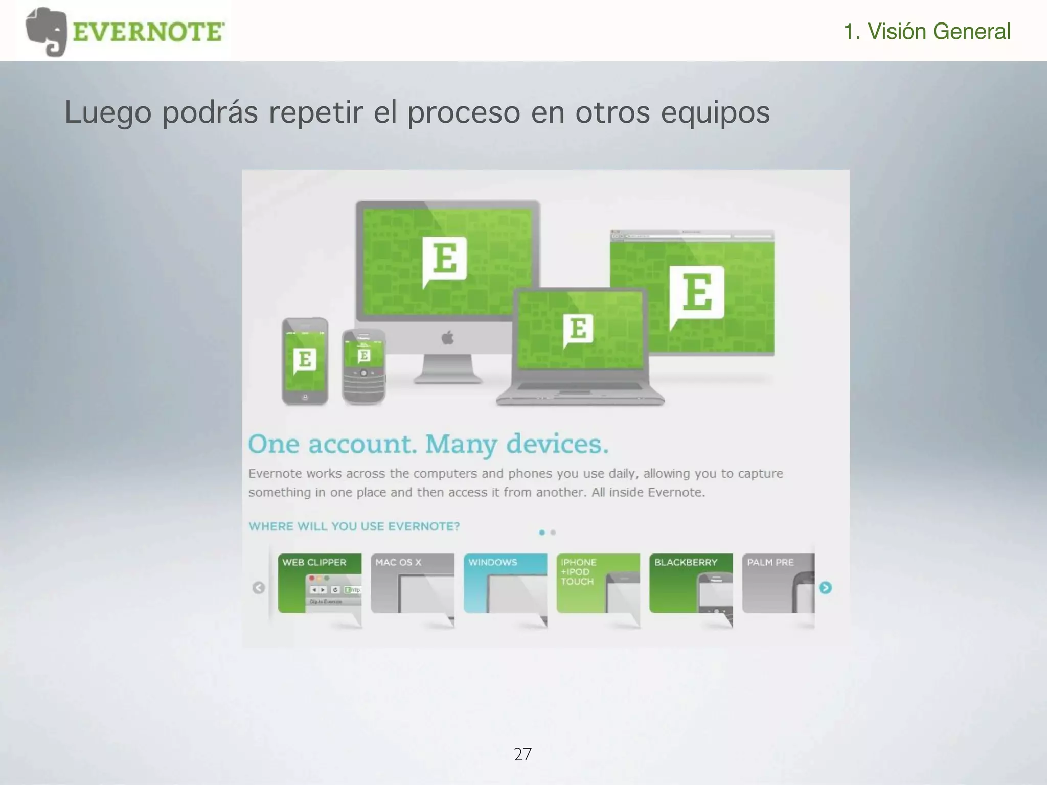 1. Visión General


Luego podrás repetir el proceso en otros equipos




                              27
 