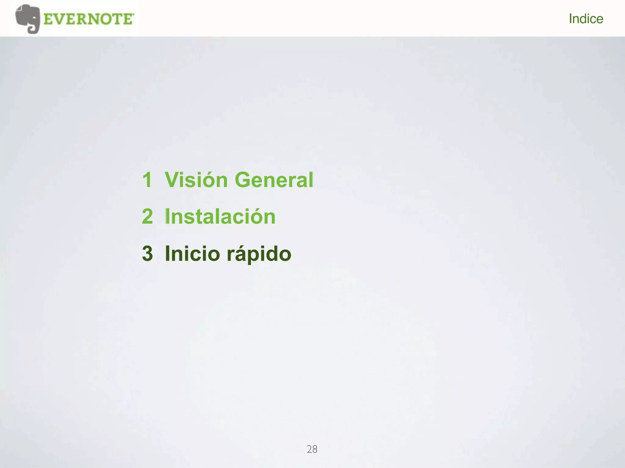 Indice




1 Visión General
2 Instalación
3 Inicio rápido




                  28
 