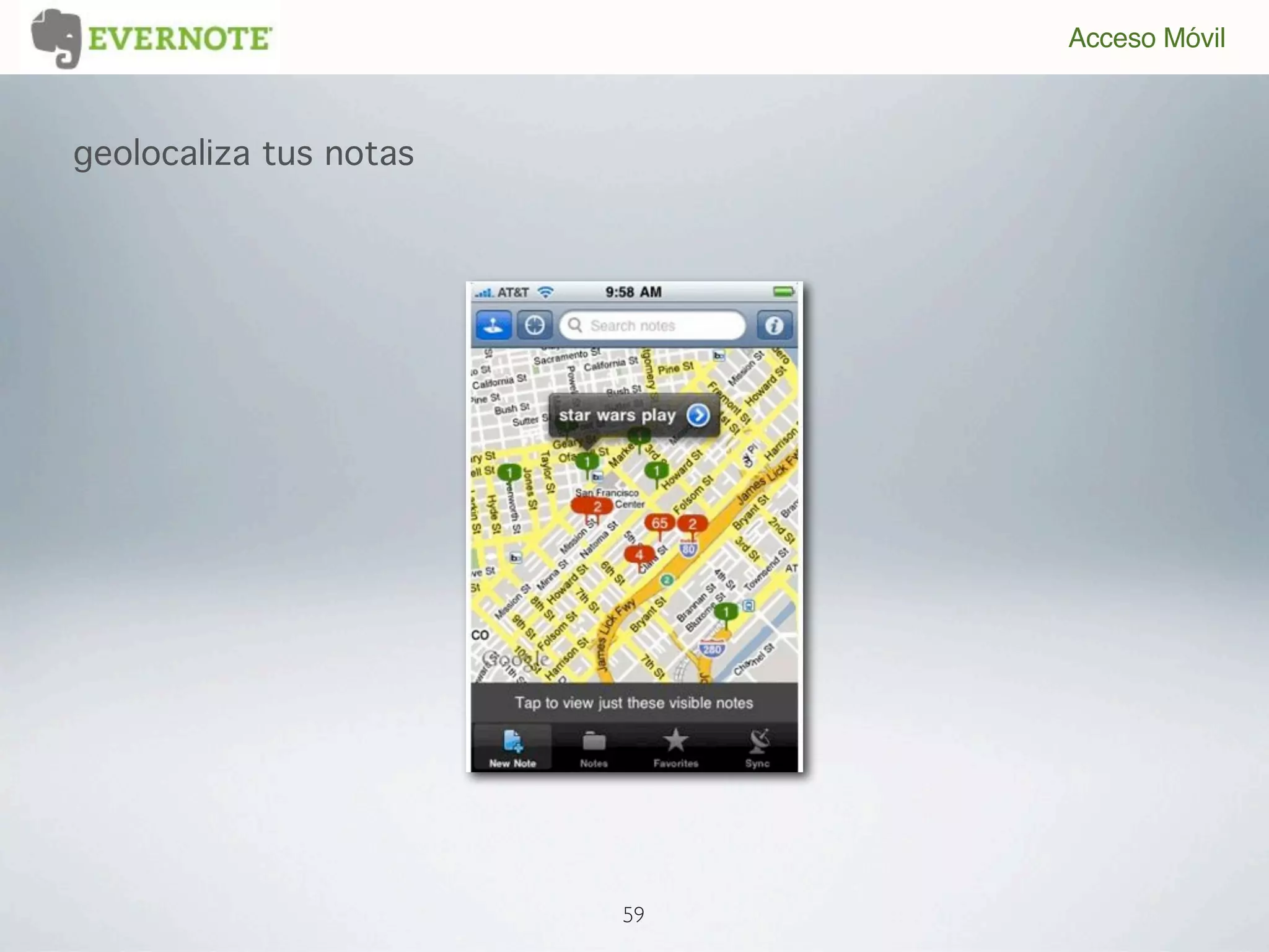 Acceso Móvil



geolocaliza tus notas




                        59
 