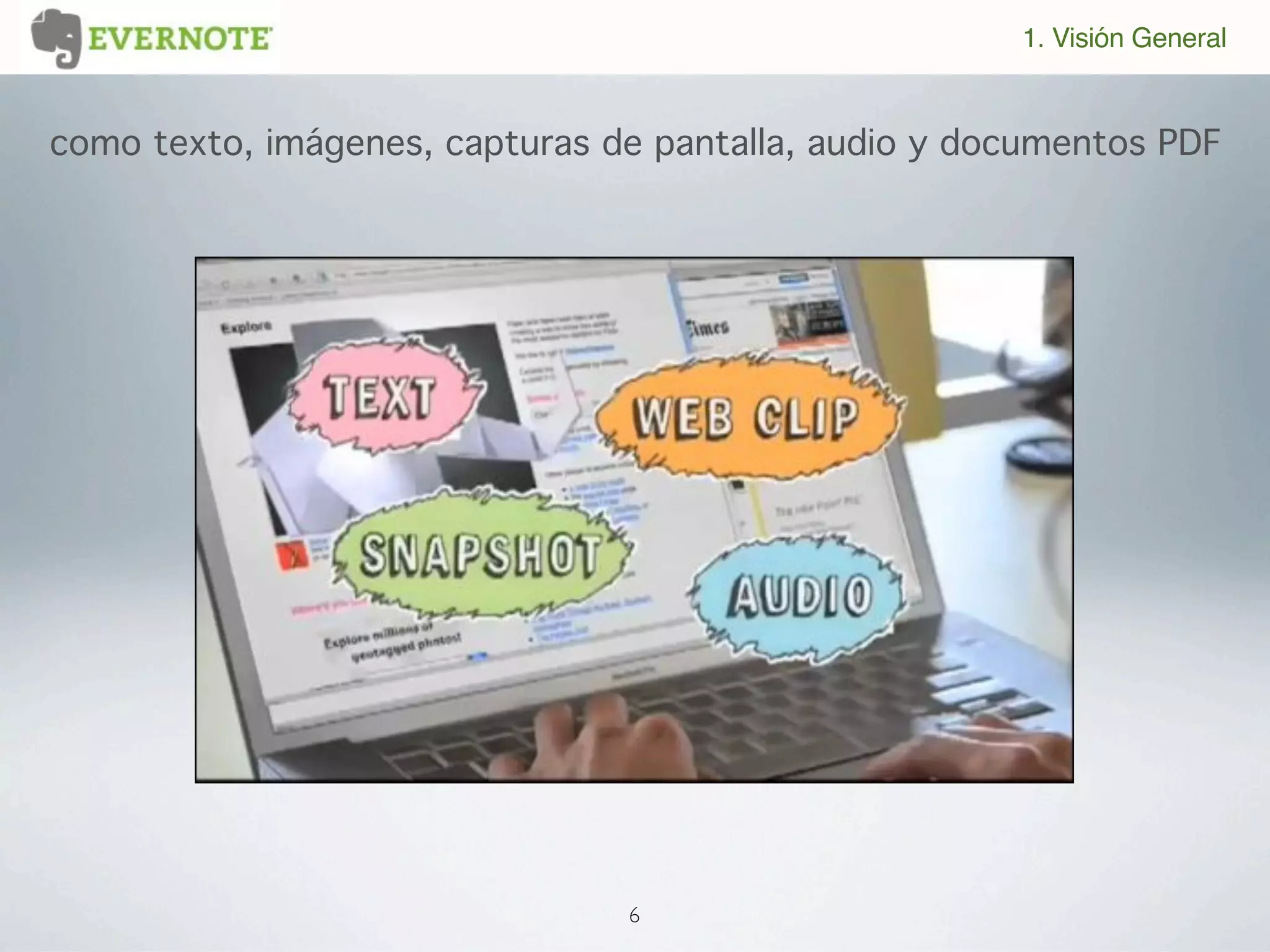 1. Visión General


como texto, imágenes, capturas de pantalla, audio y documentos PDF




                                6
 