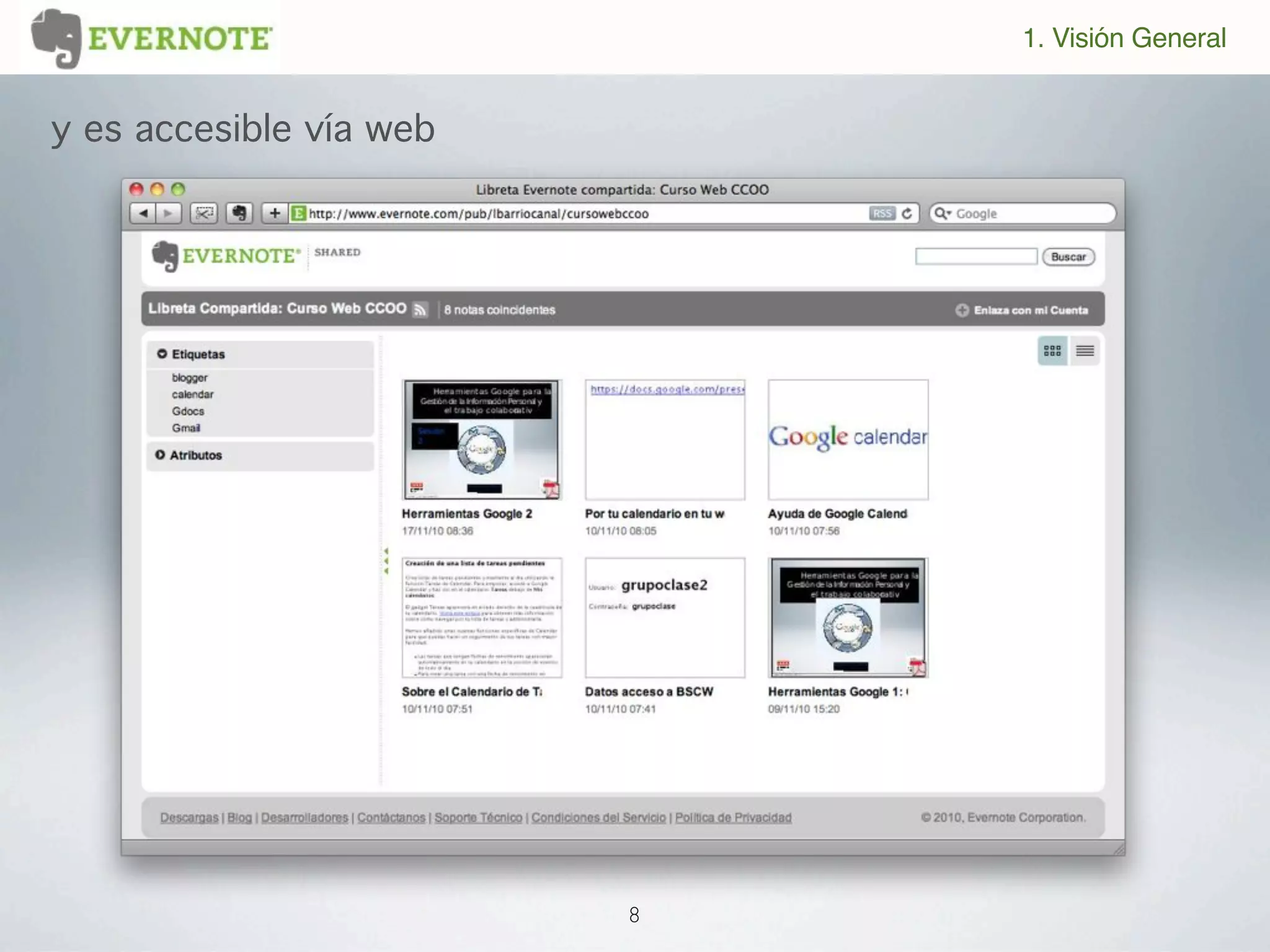 1. Visión General


y es accesible vía web




                         8
 
