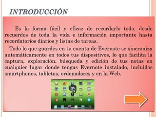INTRODUCCIÓN
Es la forma fácil y eficaz de recordarlo todo, desde
recuerdos de toda la vida e información importante hasta...