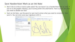 Are your notes presently buried "someplace" on your
computer? You will love Evernote's search capability.
You can also copy-and-paste from Evernote to other
programs.
Add reminders to any note(s) to pop-up at a future date
and time you specify.
 