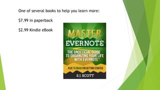Besides capturing information from the web or from
other documents, Evernote can capture images made
from:
A scanner
 