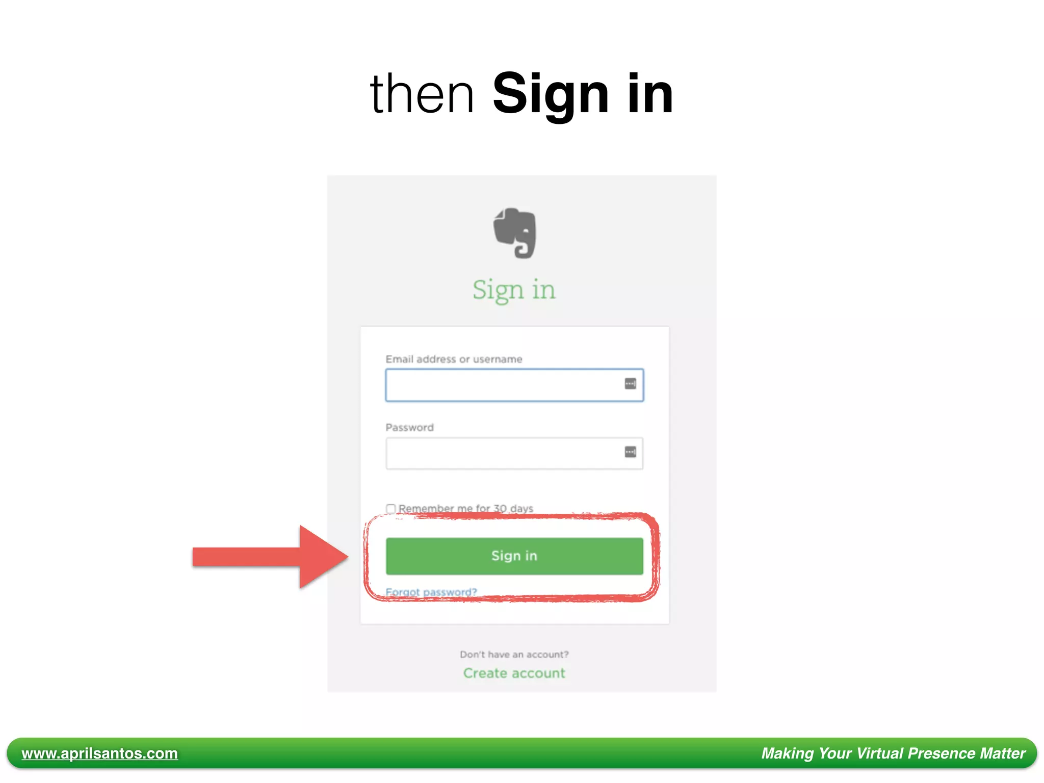www.aprilsantos.com Making Your Virtual Presence Matter
then Sign in
 