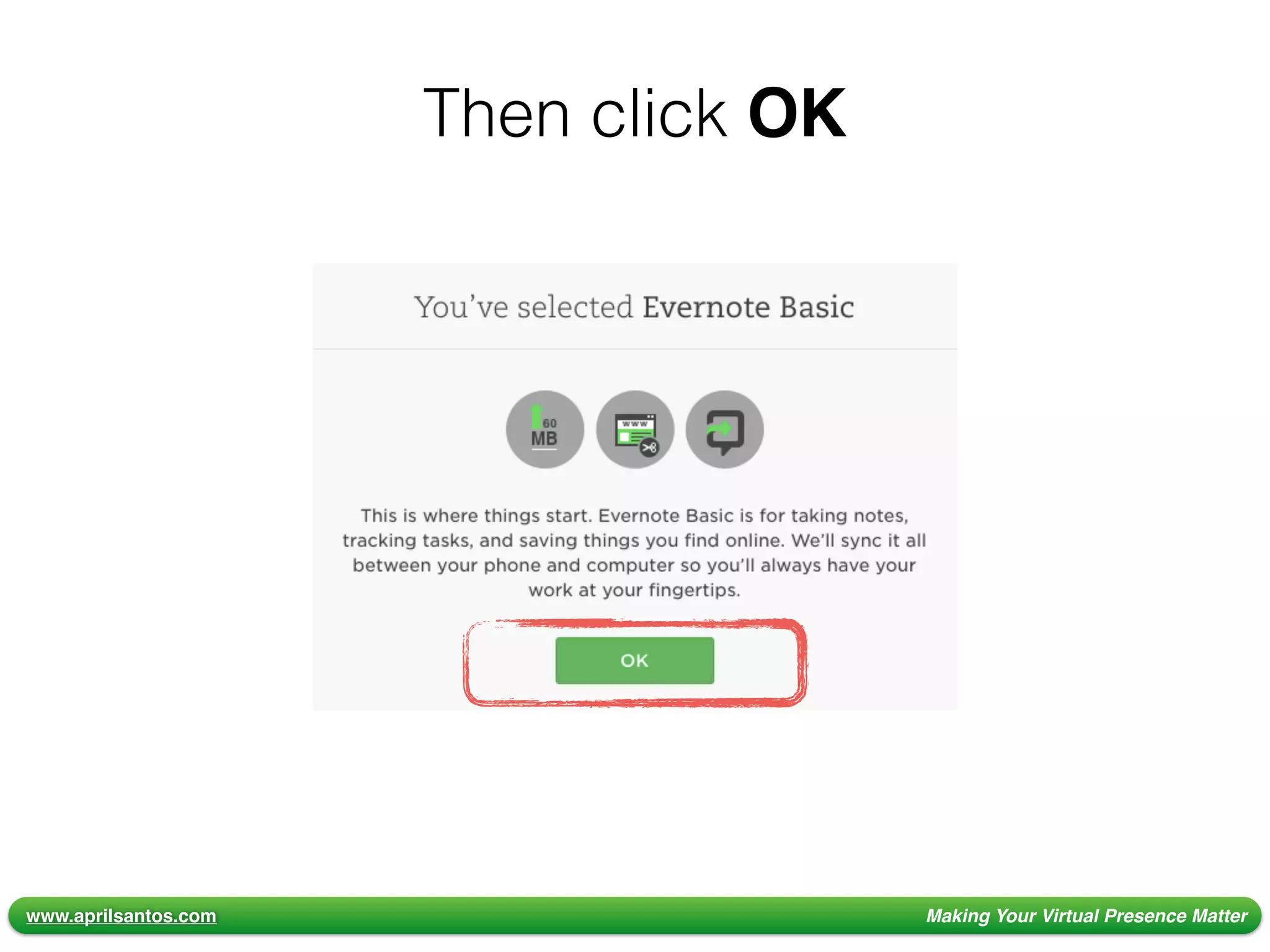 www.aprilsantos.com Making Your Virtual Presence Matter
Then click OK
 