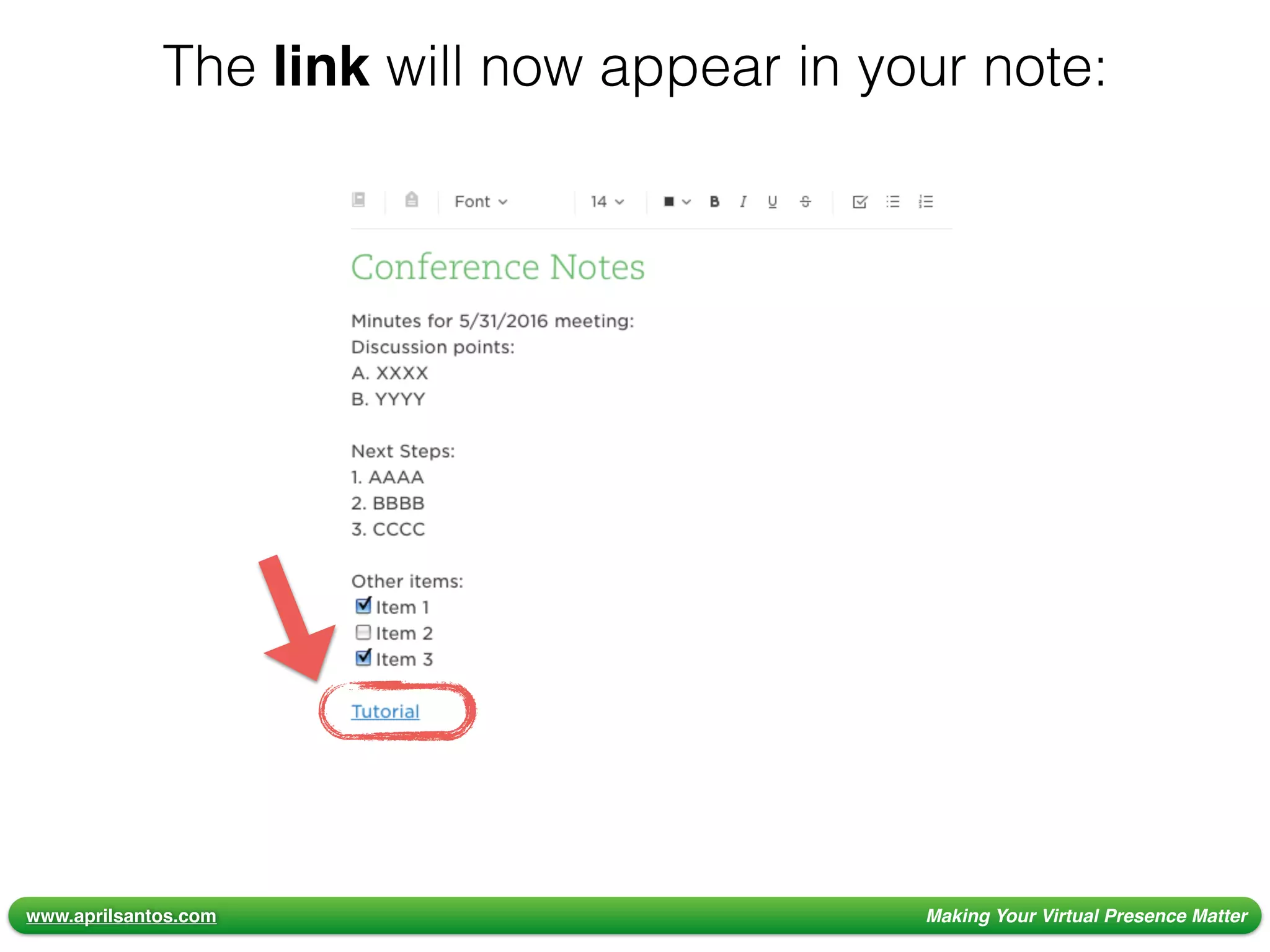 www.aprilsantos.com Making Your Virtual Presence Matter
The link will now appear in your note:
 