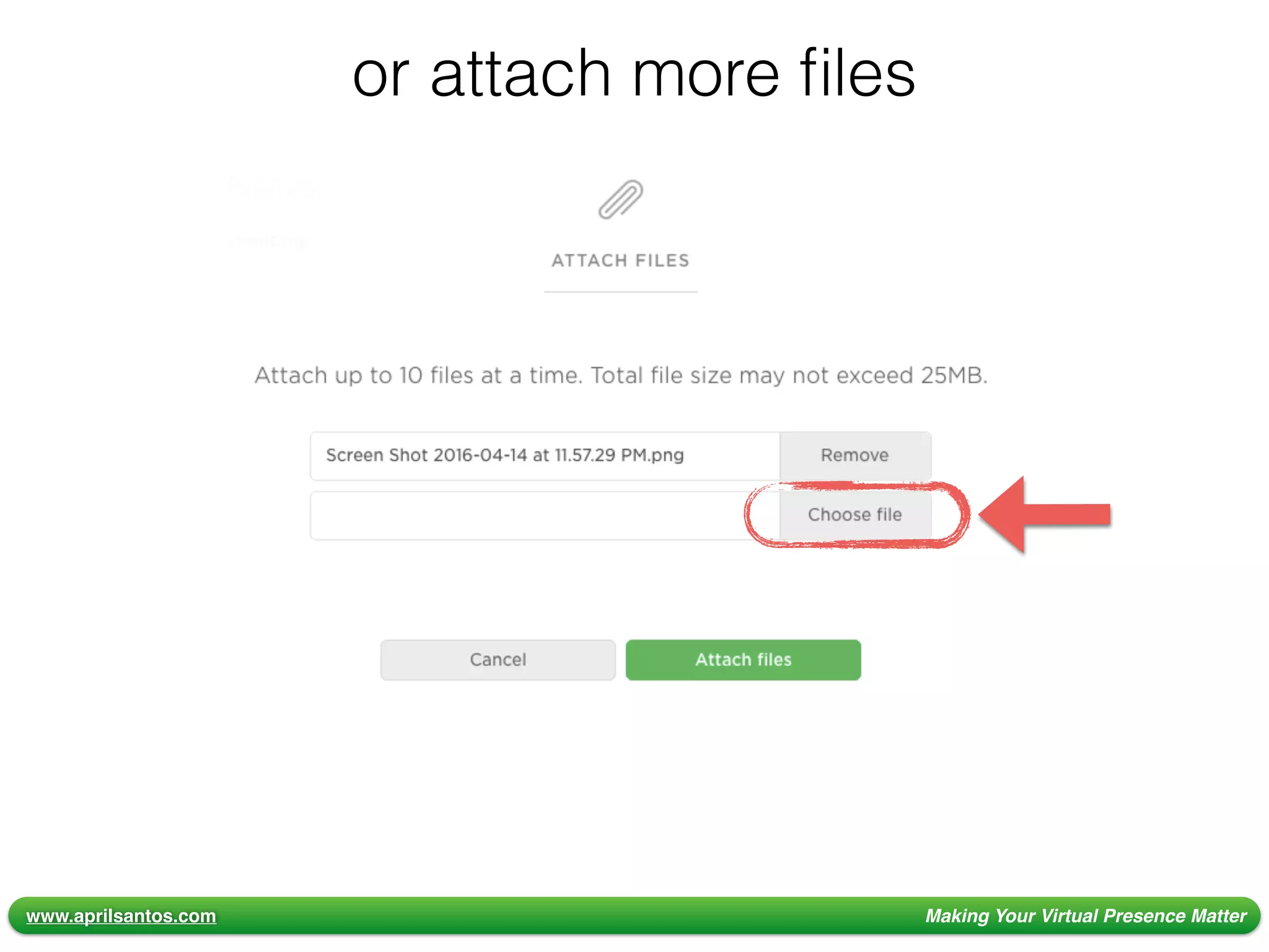 www.aprilsantos.com Making Your Virtual Presence Matter
or attach more ﬁles
 