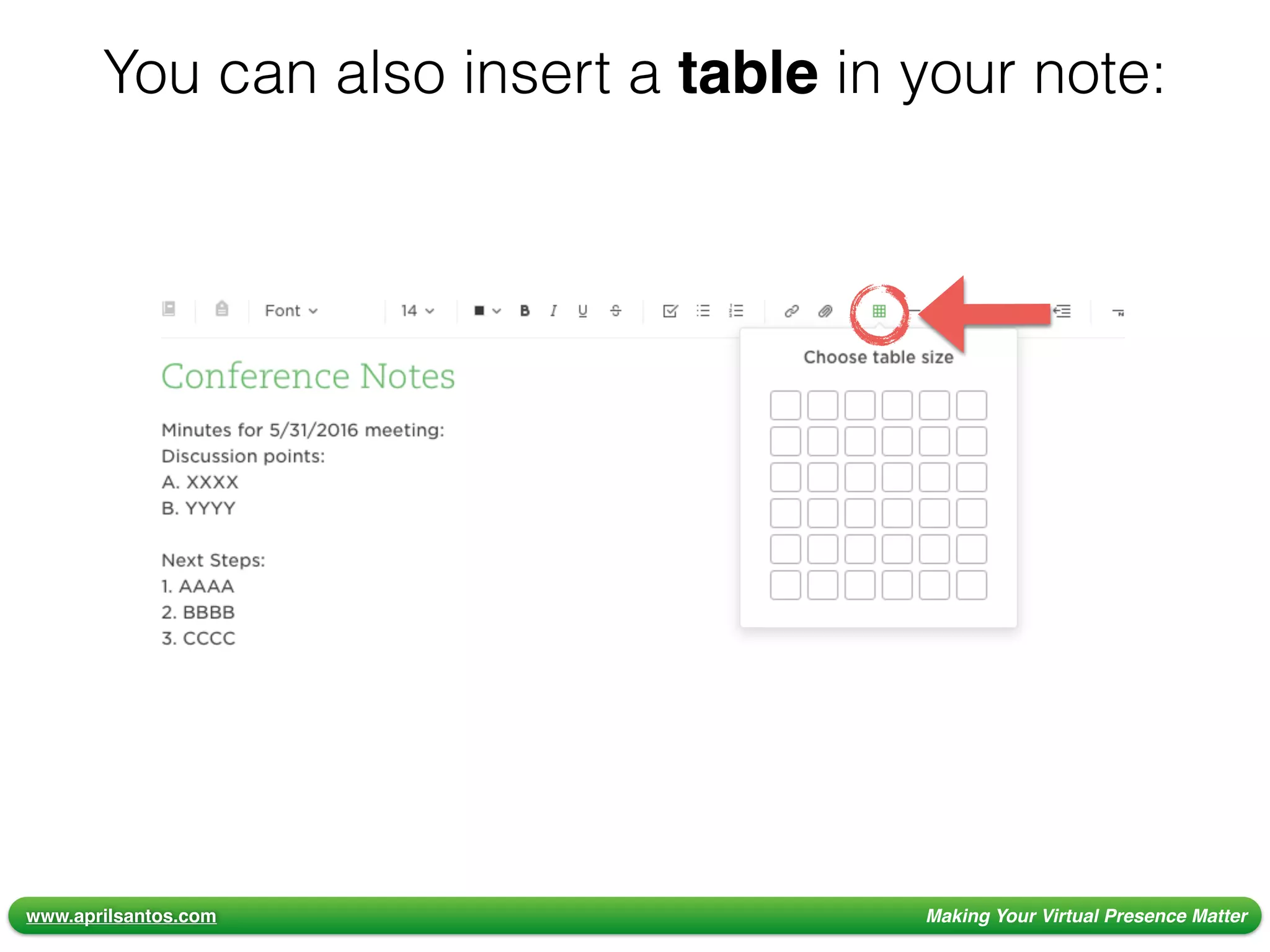 www.aprilsantos.com Making Your Virtual Presence Matter
You can also insert a table in your note:
 