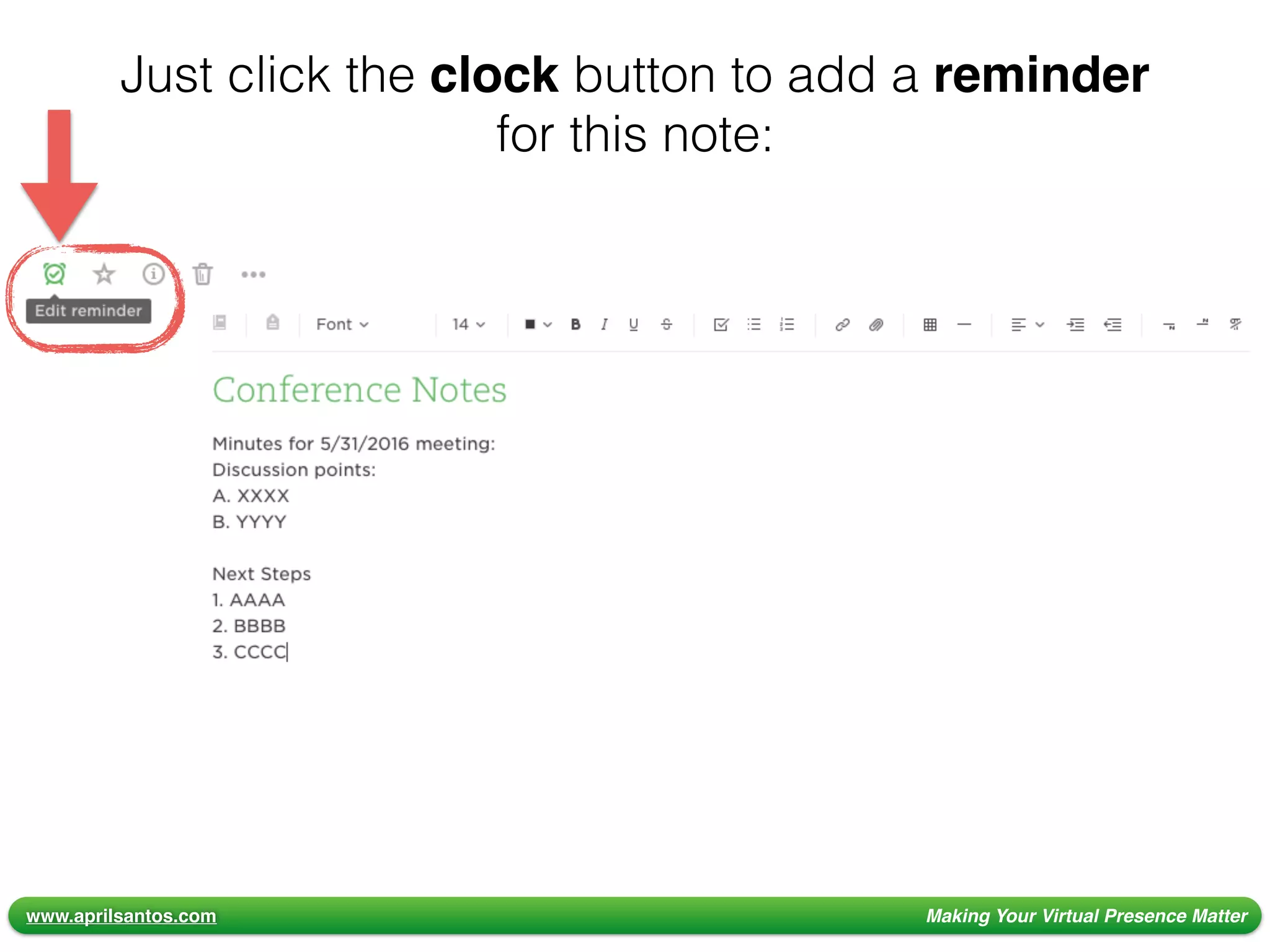 www.aprilsantos.com Making Your Virtual Presence Matter
Just click the clock button to add a reminder
for this note:
 