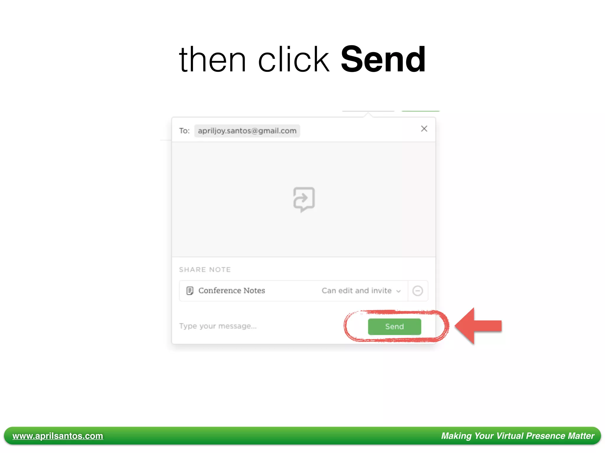 www.aprilsantos.com Making Your Virtual Presence Matter
then click Send
 