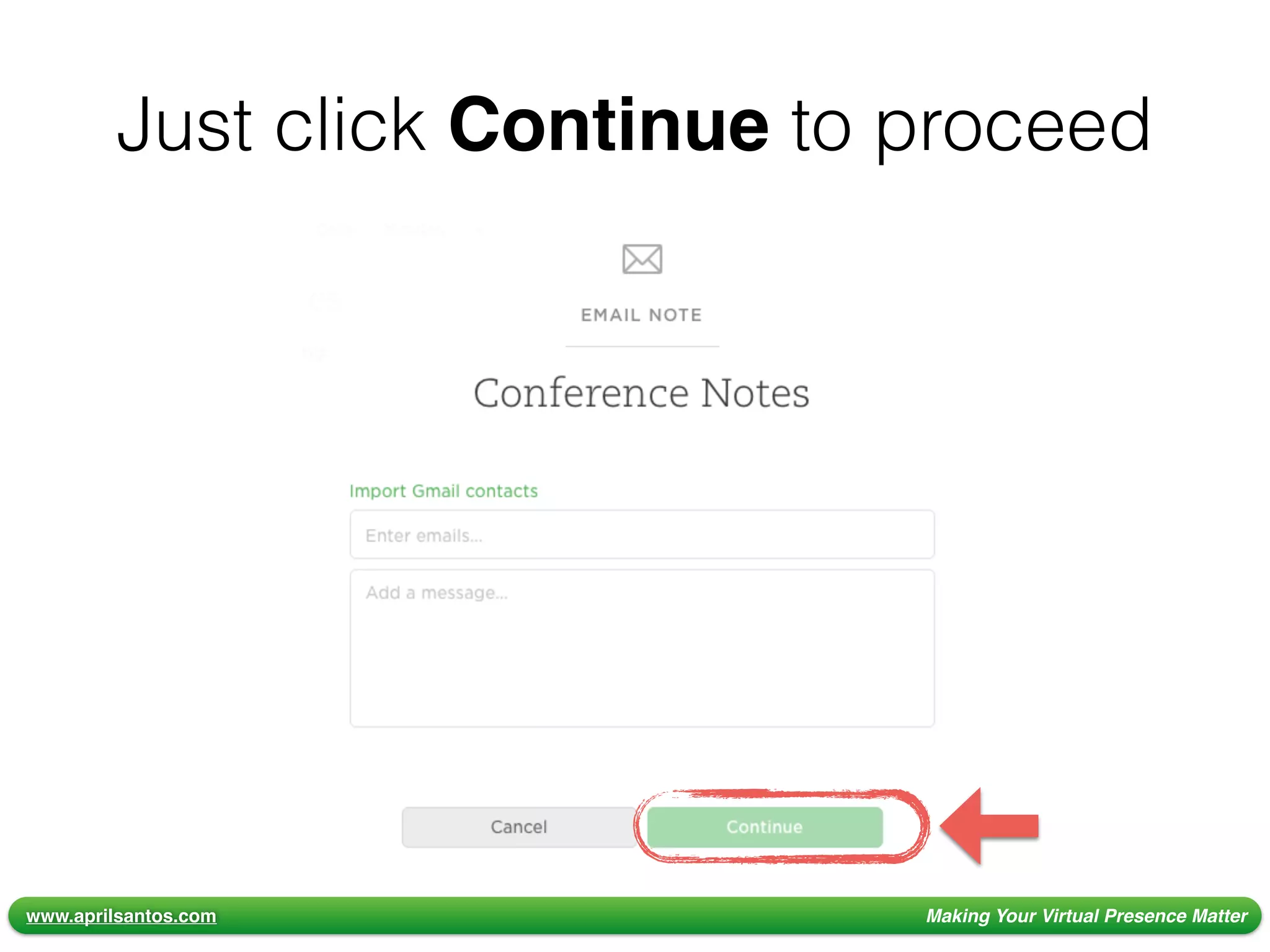 www.aprilsantos.com Making Your Virtual Presence Matter
Just click Continue to proceed
 