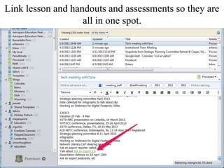 Link lesson and handouts and assessments so they are
all in one spot.
 
