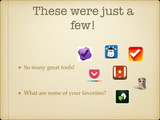 These were just a
few!

So many great tools!!
!

What are some of your favorites?

 