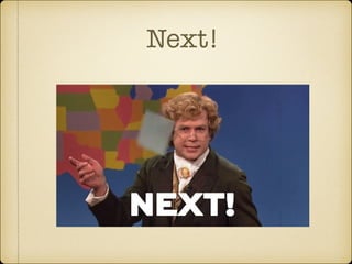 Next!

 