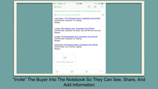 “Invite” The Buyer Into The Notebook So They Can See, Share, And
Add Information
 
