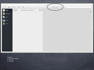 Basic Note
1. Click on +New Note
2. Add Title
3. Type Note