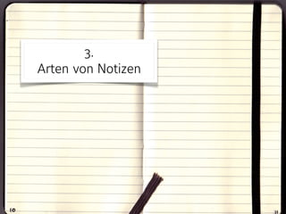 3. 
Arten von Notizen
 