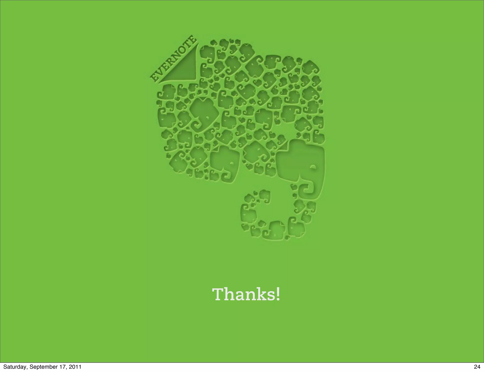 Thanks!



Saturday, September 17, 2011             24
 