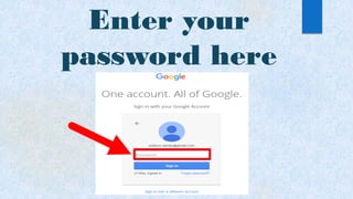Enter your
password here
 