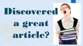 Discovered
a great
article?
 