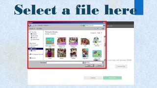 Select a file here
 