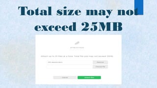 Total size may not
exceed 25MB
 