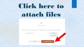 Click here to
attach files
 