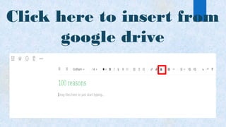 Click here to insert from
google drive
 