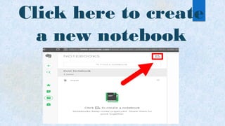 Click here to create
a new notebook
 