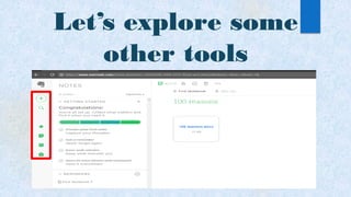 Let’s explore some
other tools
 
