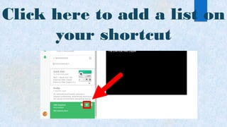 Click here to add a list on
your shortcut
 
