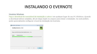 INSTALANDO O EVERNOTE

 