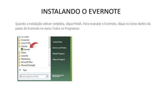 INSTALANDO O EVERNOTE

 