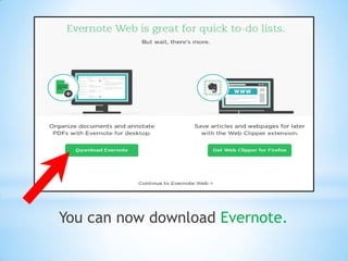You can now download Evernote.
 