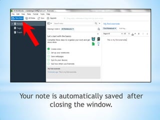 Your note is automatically saved after
closing the window.
 
