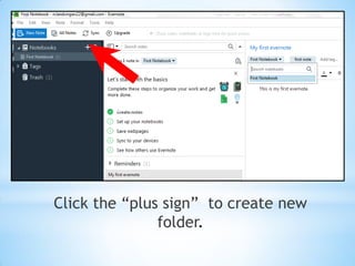 Click the “plus sign” to create new
folder.
 