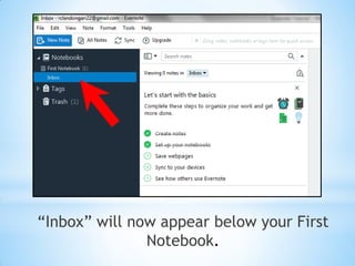 “Inbox” will now appear below your First
Notebook.
 
