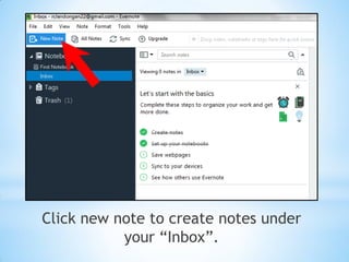Click new note to create notes under
your “Inbox”.
 